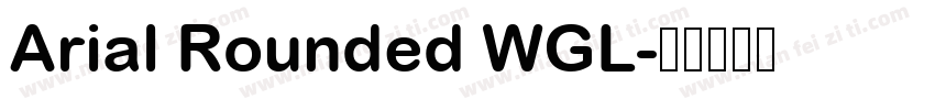 Arial Rounded WGL字体转换